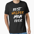 Best Welder Mom Ever by Tee Hub