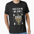 Funny Jewish Hanukkah Gift This Is How We Jew It T-Shirt by Anumber1