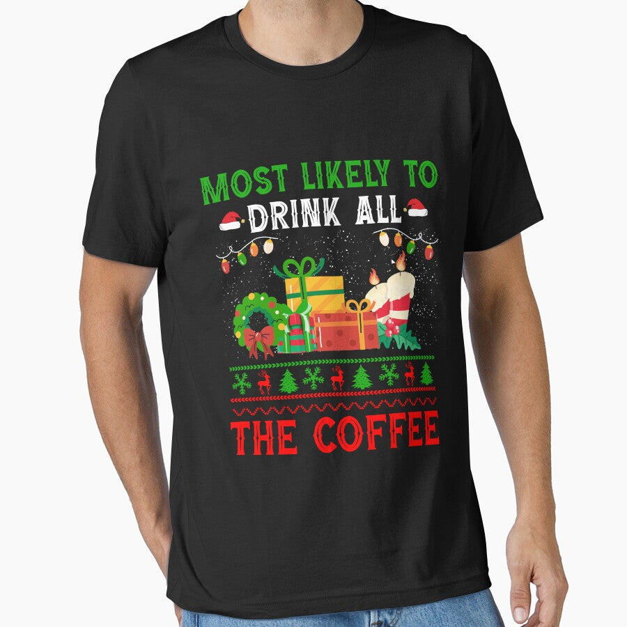 Most Likely To Drink All The Coffee Funny Christmas Coffee Lovers by Be Cool (5.0) ⭐⭐⭐⭐⭐