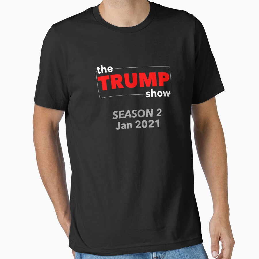 The Trump Show January 2021 T-shirt by ravishdesigns