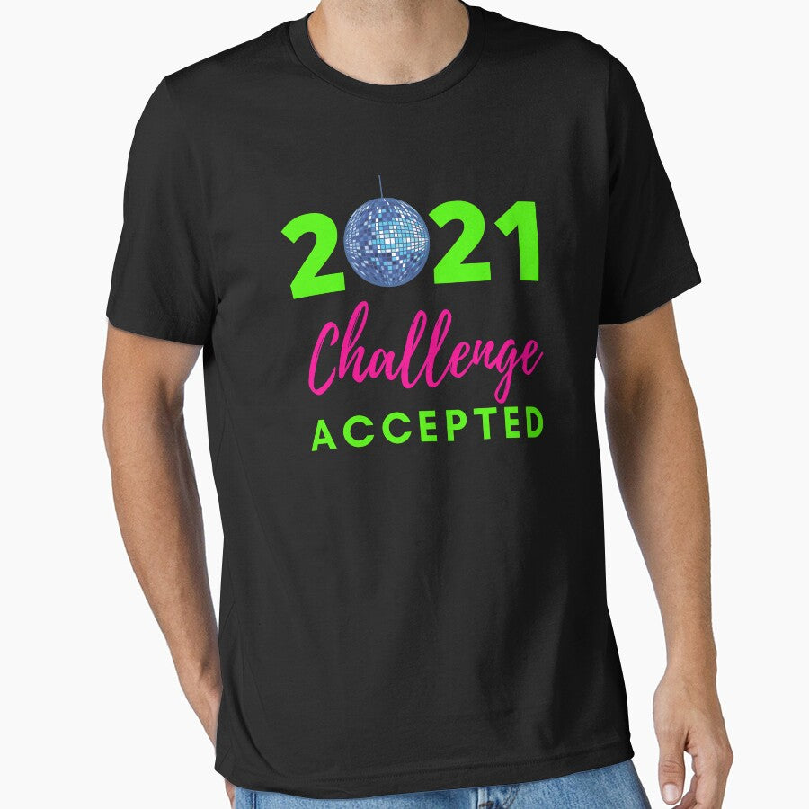 2021 challenge accepted by Hey-Nice-Shirt