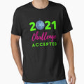 2021 challenge accepted by Hey-Nice-Shirt