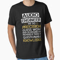 Audio Engineer We Do Precision Guess Work Engineering by ktmaem