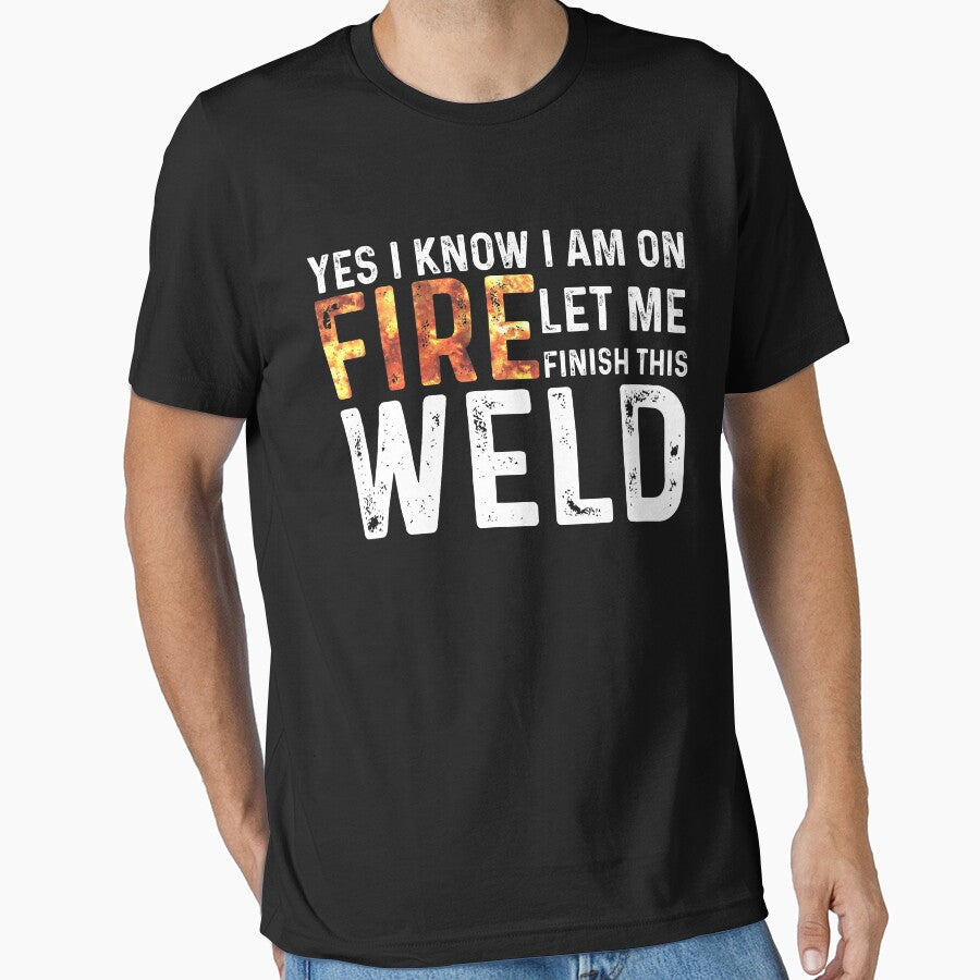 Yes I Know I Am on Fire, Funny Welder Welding Saying by Quickhappy