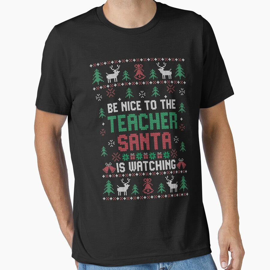 Be Nice To Teacher Santa Is Watching Ugly Christmas Sweater Style by TeeDesignsStore