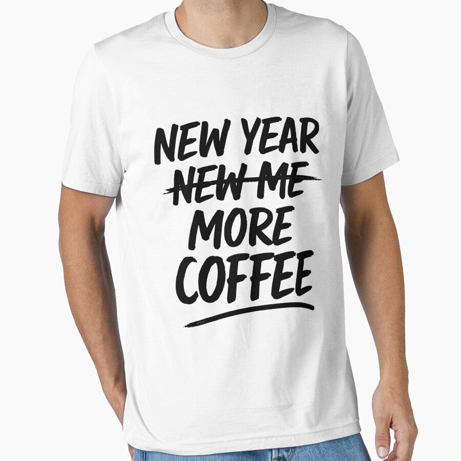 Funny Coffee Lover –New Year New Me More Coffee, Caffeine Humor New Year Graphic Tee by AsturShop