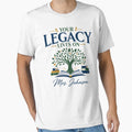 Your Legacy Lives On Teacher Appreciation by TeeVerse27