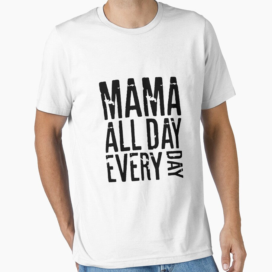 MAMA ALL DAY EVERY DAY - MOTHERS DAY by RafaelLopezz