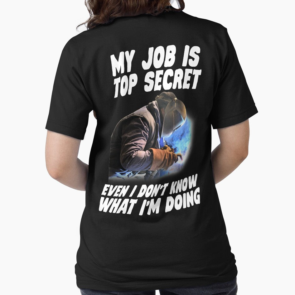 My Job Is Top Secret / Welder by Tee Hub