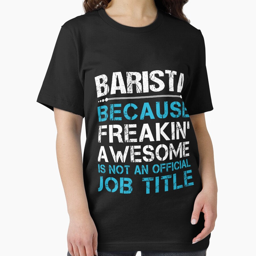 Barista T Shirt - Freaking Awesome Job Gift Item Tee by oetate4774