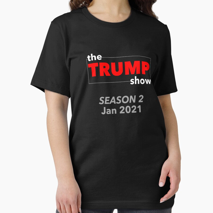 The Trump Show January 2021 T-shirt by ravishdesigns