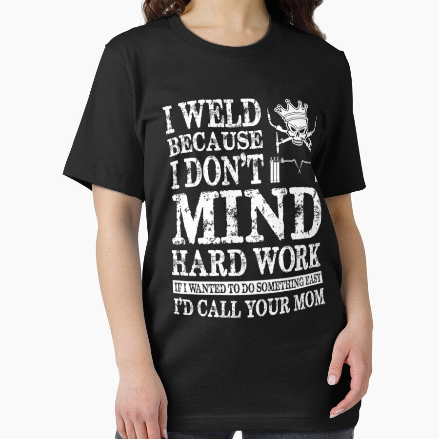 I Weld Because I Don't Mind Welder by aryagiri
