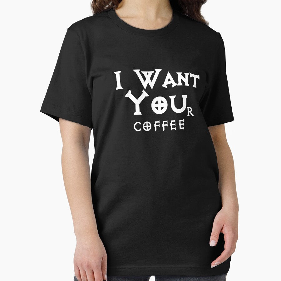 I WANT YOUr coffee - Funny Coffee Lover by S Quinn