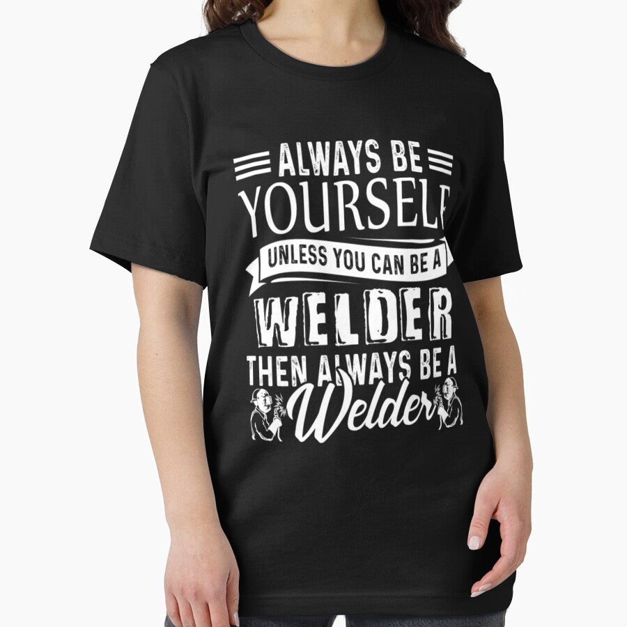ALWAYS BE A YOURSELF WELDER by aryagiri