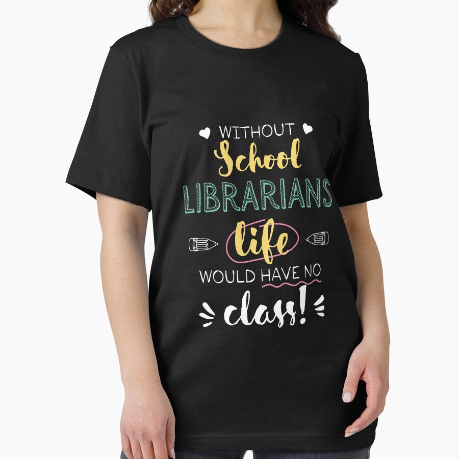 Without School Librarians Gift Idea - Funny Quote - No Class by betternotes