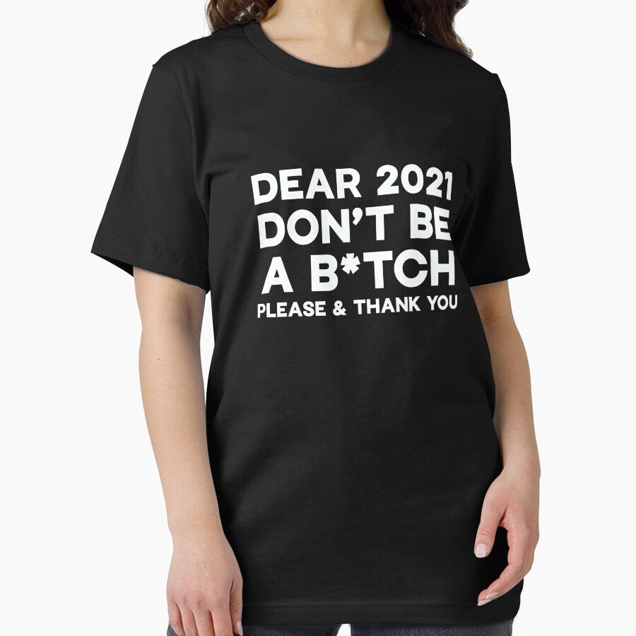 Funny new years 2021 | Dear 2021 Don't be a b*tch by ETIndustries