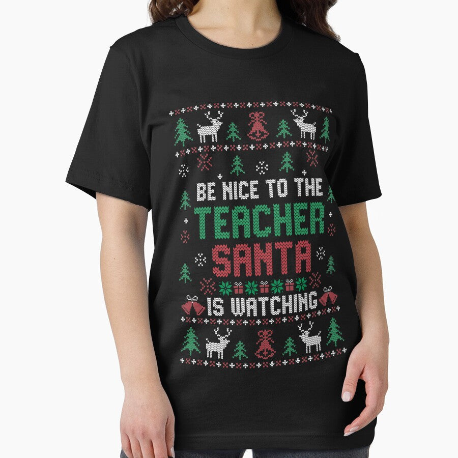 Be Nice To Teacher Santa Is Watching Ugly Christmas Sweater Style by TeeDesignsStore