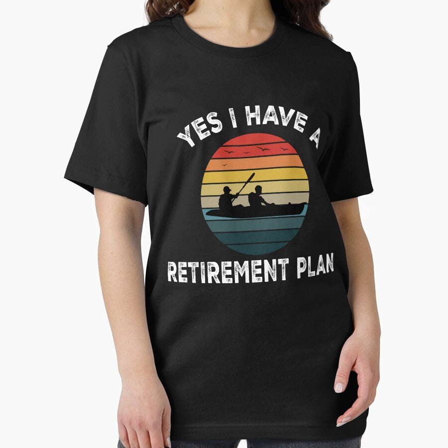 YES I HAVE A RETIREMENT PLAN KAYAKING KAYAK LOVERS by kotsdesign