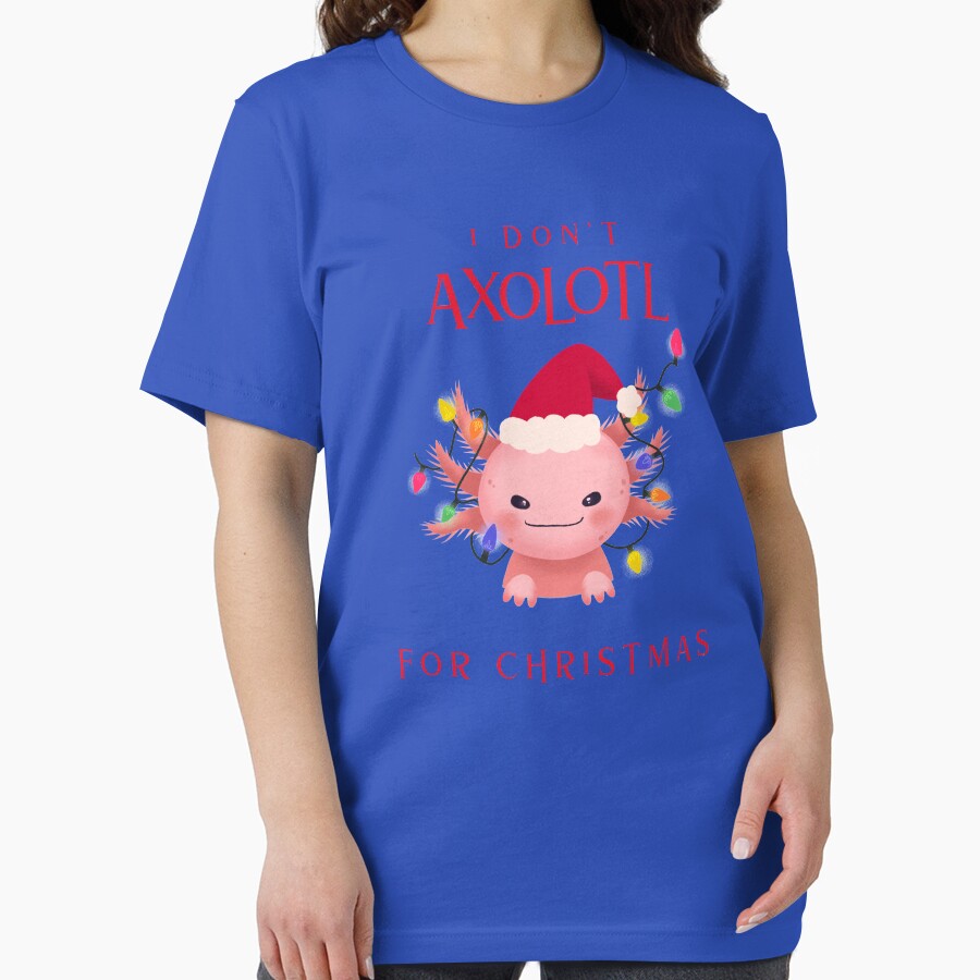 I Don't AXOLOTL For Christmas by The Jackalope