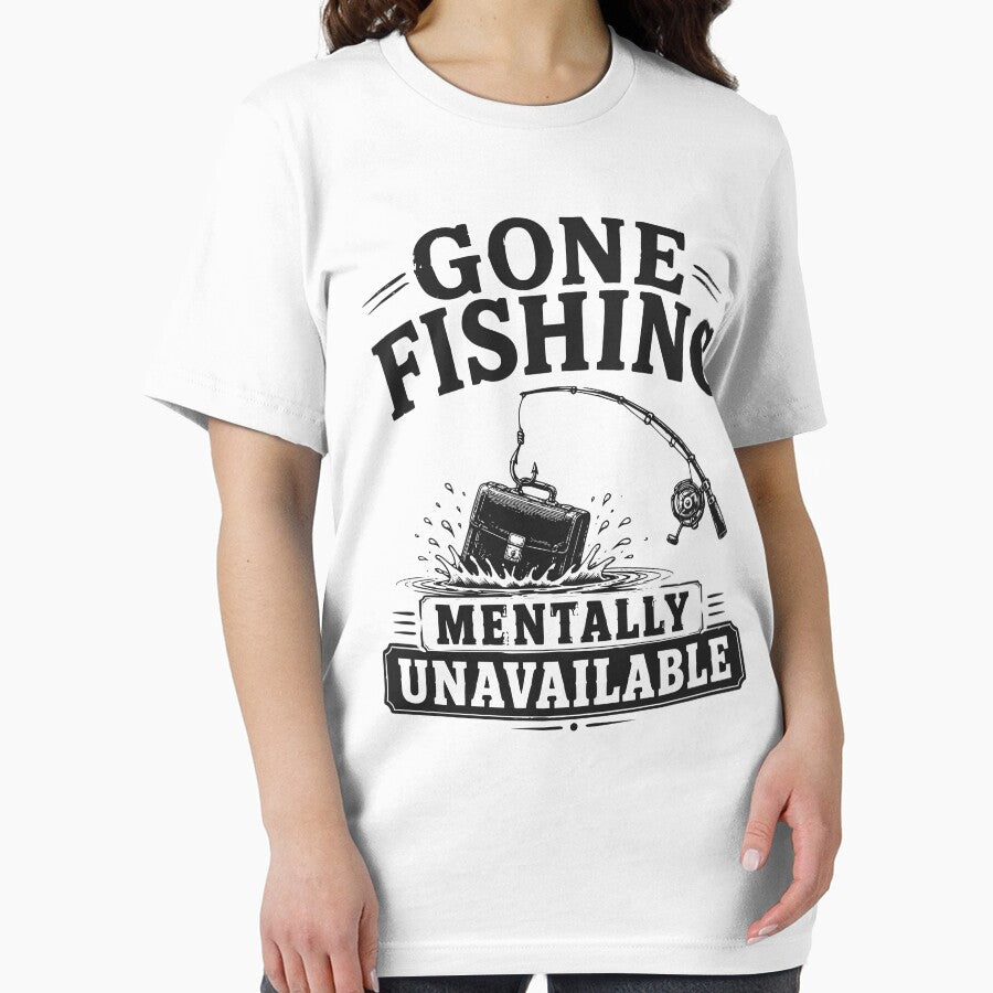 Gone Fishing Mentally Unavailable Funny Fishing Quote T-Shirt by TeeVerse27