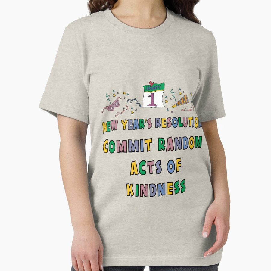 New Years Resolution "Commit Random Acts of Kindness" T-Shirts by HolidayT-Shirts