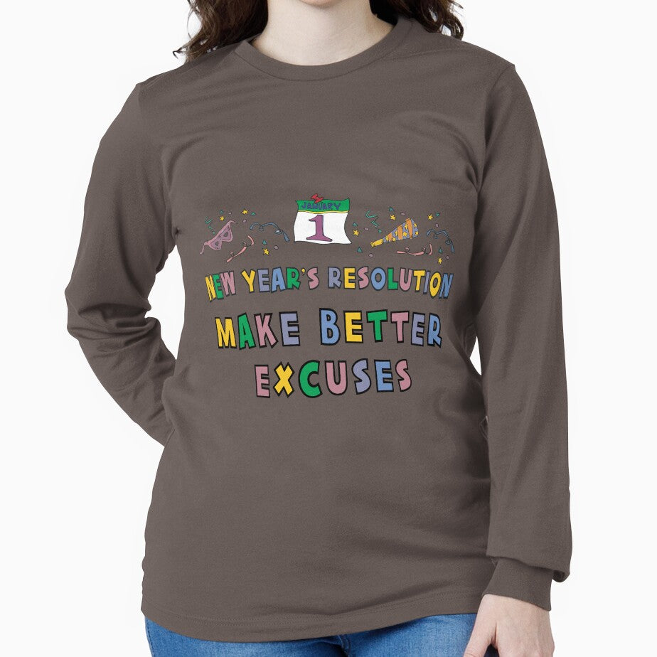 New Year Resolution "Make Better Excuses" T-Shirts by HolidayT-Shirts