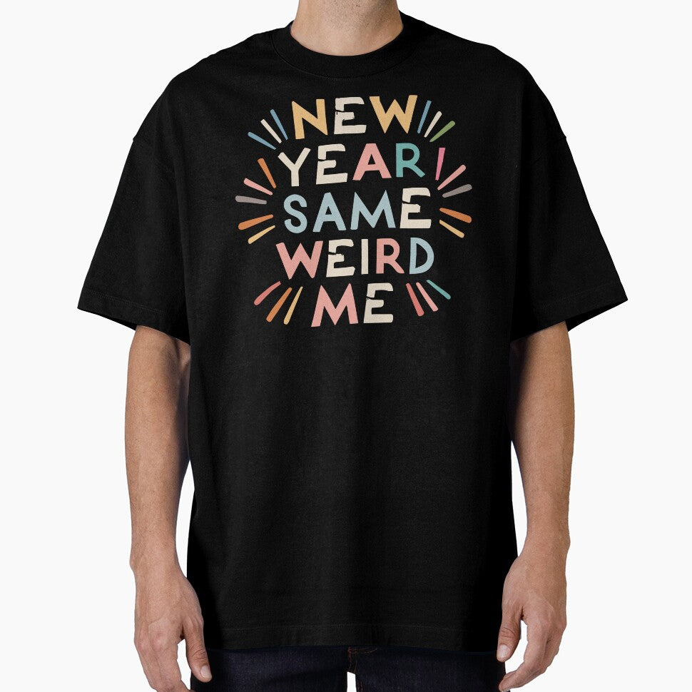 New Year, Same Weird Me - Funny New Year 2024 (Light Text) 3 by Spiprinto