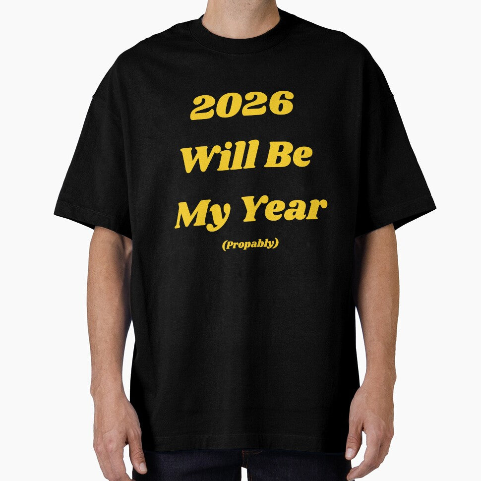 2026 Will Be My Year Funny Quote by ERYXO