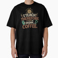 I Teach, Therefore I Drink... Coffee. Teacher Mom by DomTeesHaven