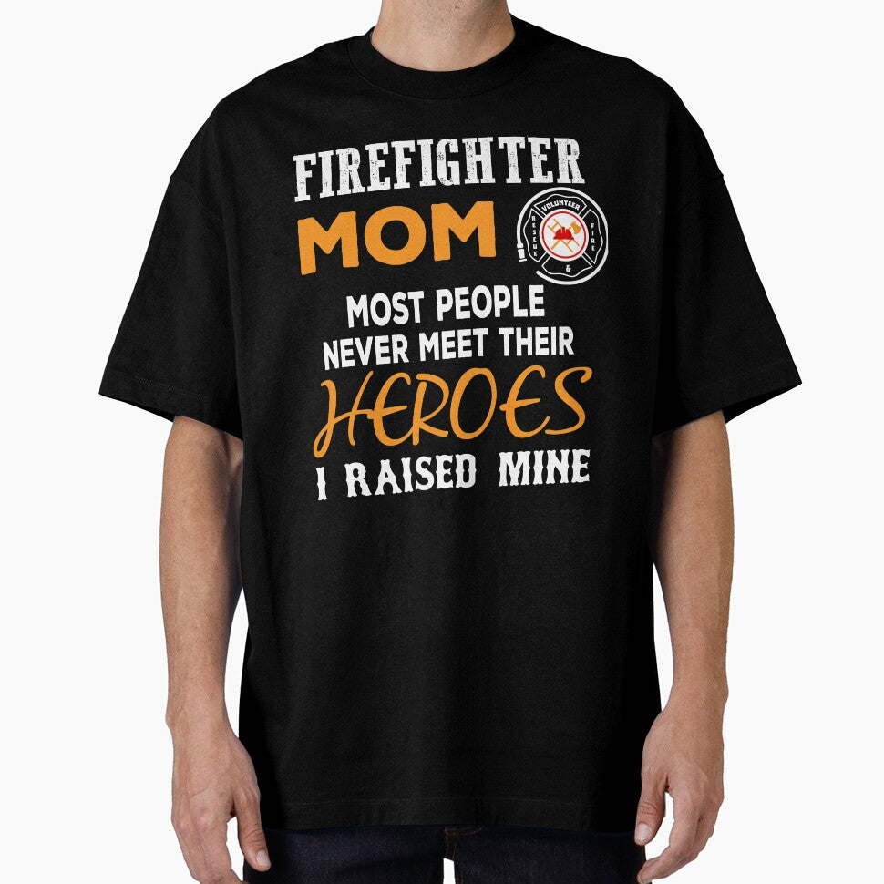 Firefighter Mom Never Meet Their Heroes I Never Mine by URBANBOX
