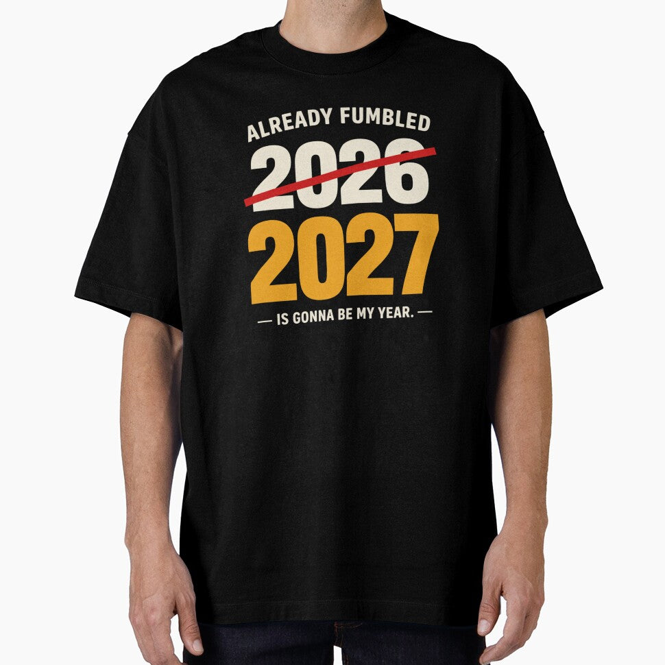 Already Fumbled 2026 Funny 2027 is My Year Funny Football Premium Tri-Blend T-Shirt by Velinara