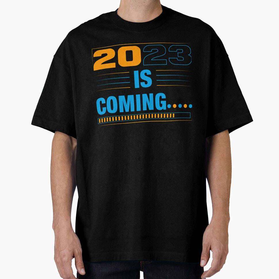 2023 Is Coming T-Shirt Design by PRISCILLAIGSHOP