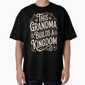 Being A Grandma is Kingdom Work Tshirt by Jacky-Design