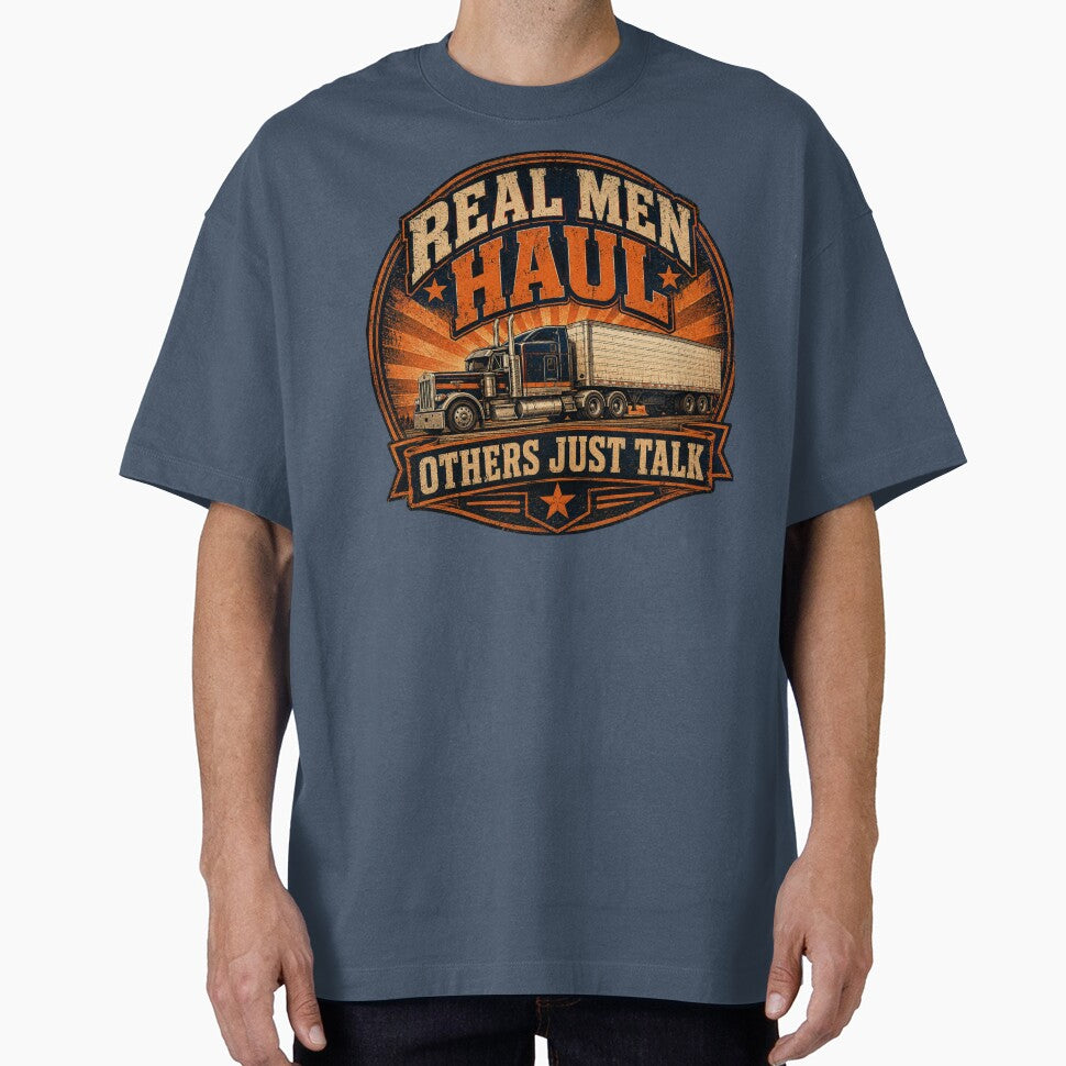 Real Men Haul Others Just Talk - Trucker Gift by Haque Designs