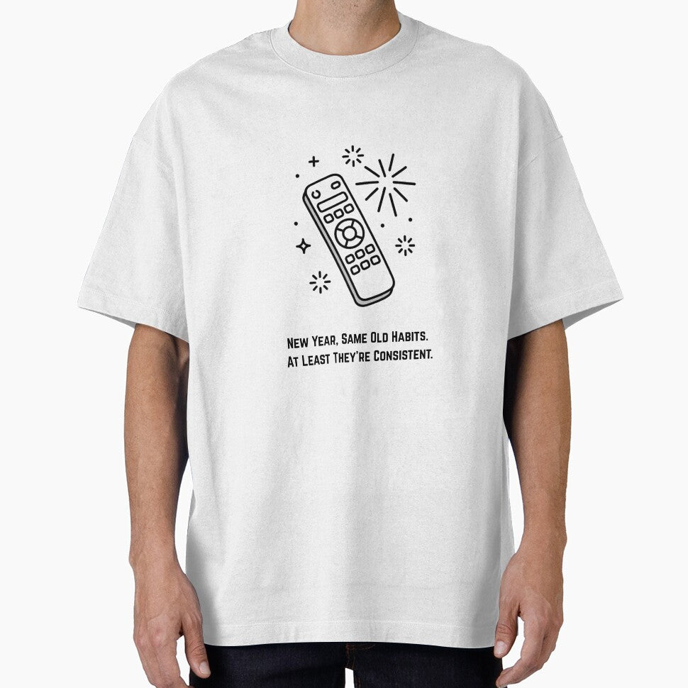 Same Old Habits T-Shirt | Funny New Year's Resolution Humor Gift | Consistent Remote Control Minimalist Apparel by YMLux