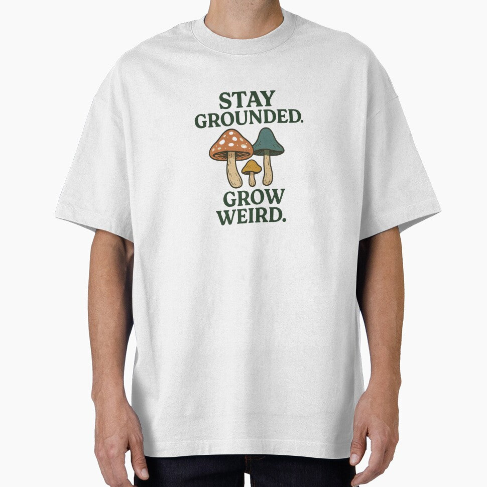 STAY GROUNDED GROW WEIRD by SbrenArt