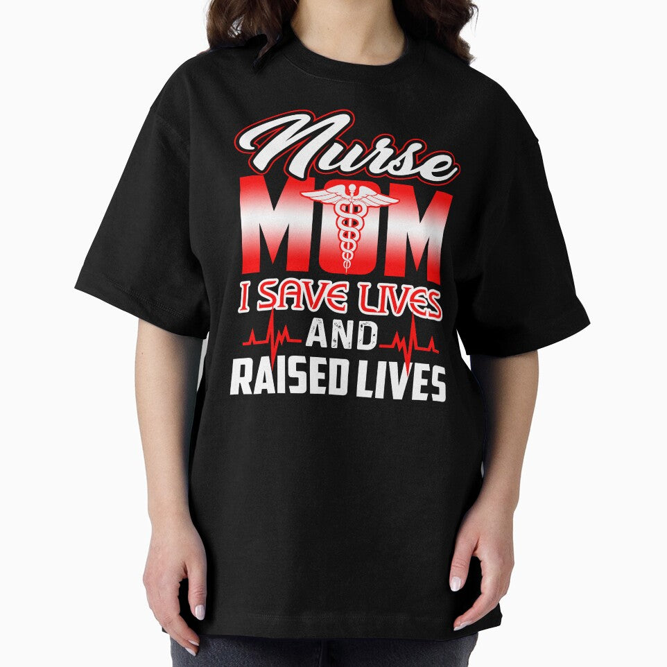 Nurse Mom I Save Lives And Raised Lives by UnknownArtistt