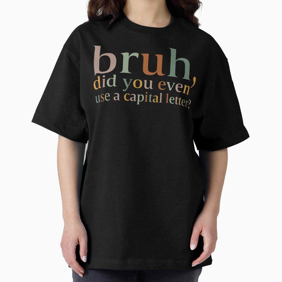 Bruh Did You Even Use A Capital Letter Teacher, Kindergarten , Teacher ,For Teacher by zizo37