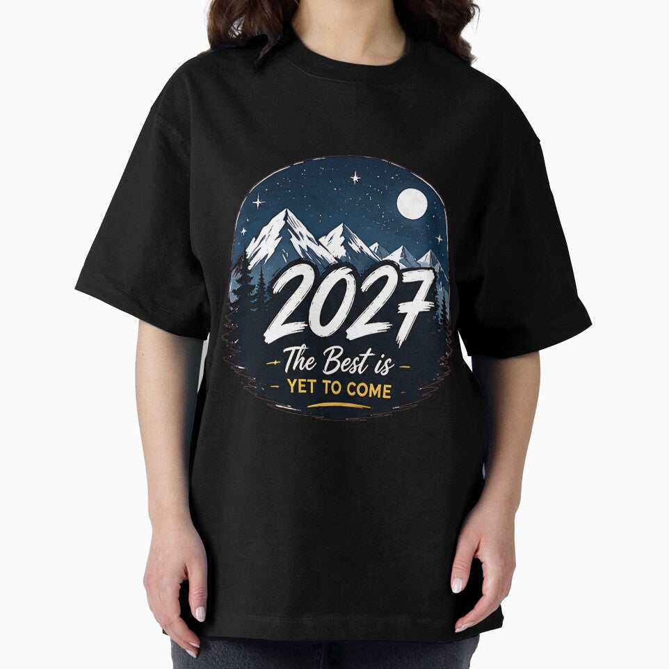 2027 The Best Is Yet to Come T-Shirt by DealNest