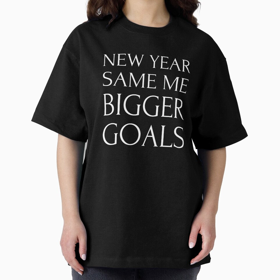 New Year Same Me Bigger Goals. New Year Motivational Quotes, New Year Resolutions, Family Gifts T-shirts, Hoodies and Many More by WholesumArt