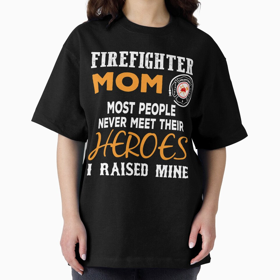 Firefighter Mom Never Meet Their Heroes I Never Mine by URBANBOX