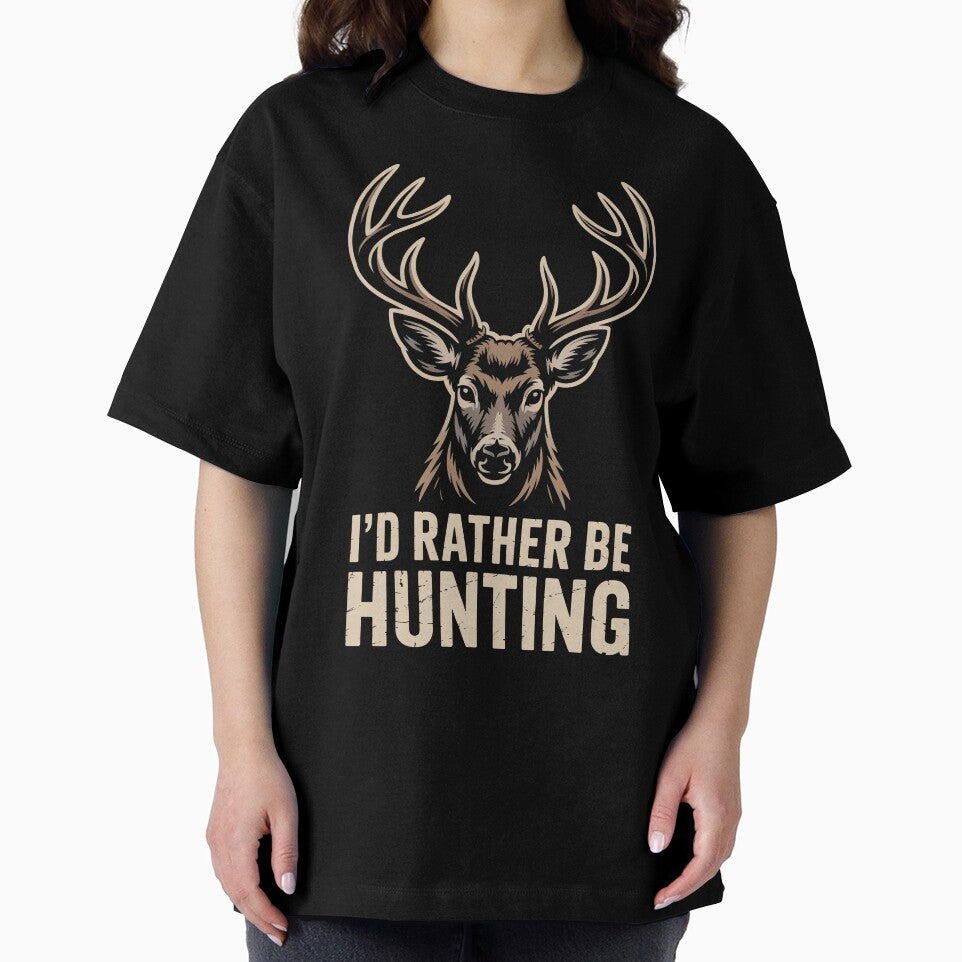 'd Rather Be Hunting with Buck Head - Hunting Enthusiast Design by RojoyDesigns