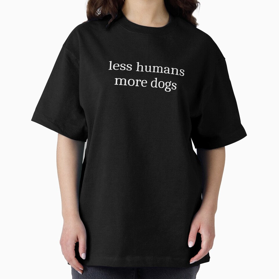Less Humans More Dogs by Sleepy Cat Design