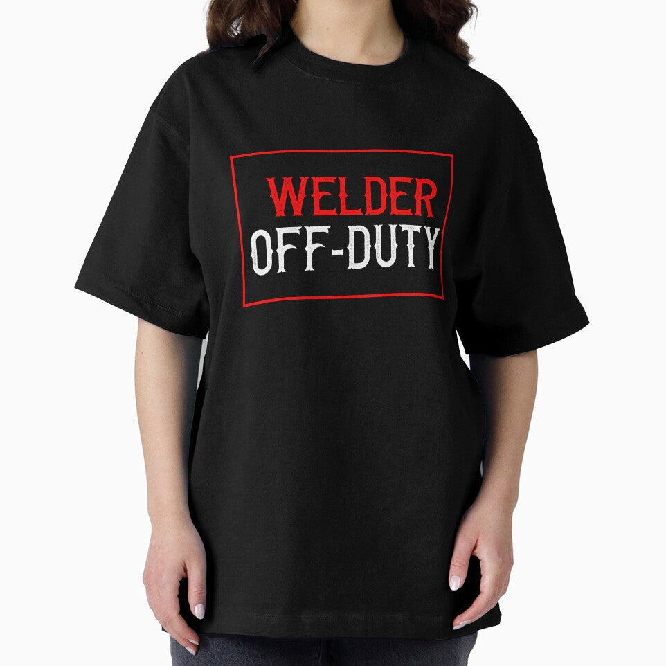 Welder Off-Duty by TeesYouWant