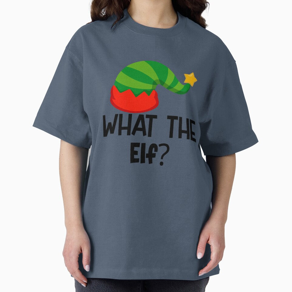 What The Elf? by MyMysTShirts