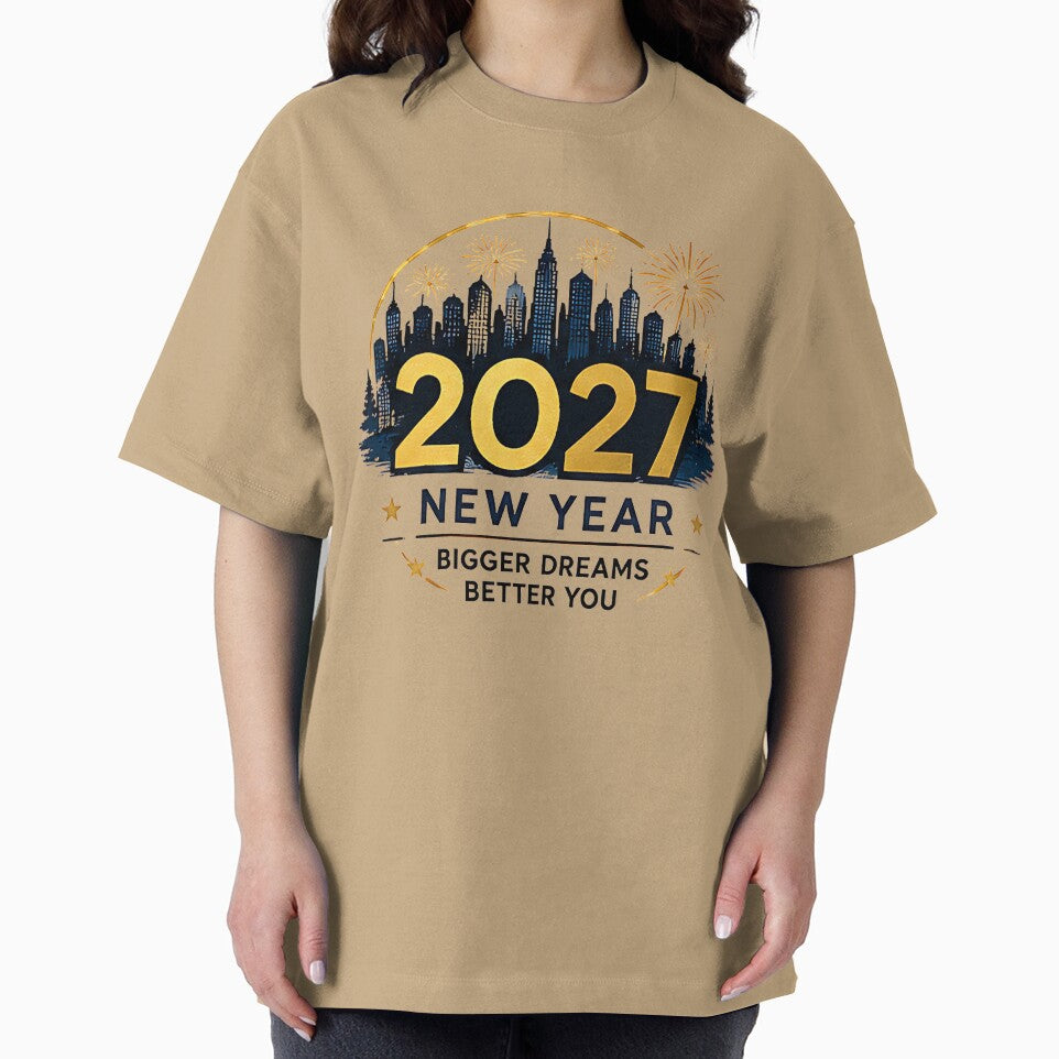 2027 New Year Bigger Dreams Better You T-Shirt by DealNest