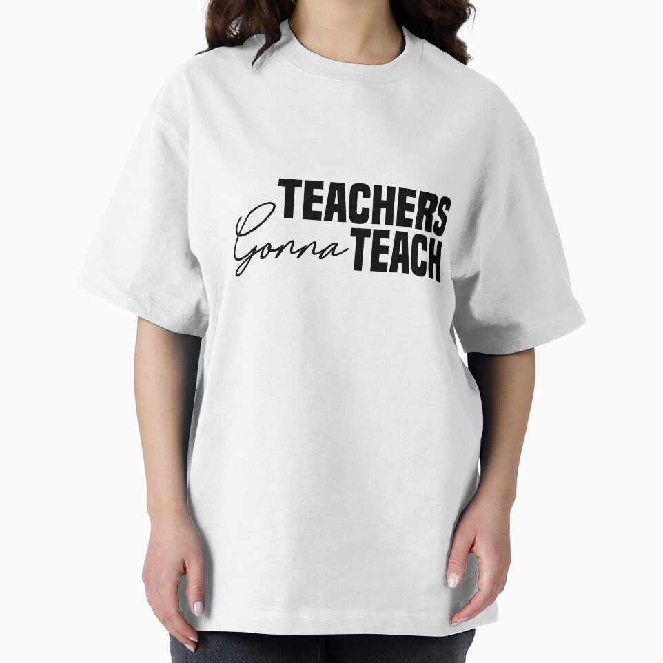 Teachers Gonna Teach by shirtart shop
