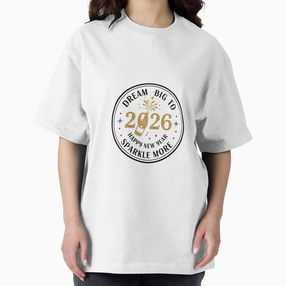 Dream Big to Sparkle More – 2026 New Year Celebration Shirt by KingznThingz