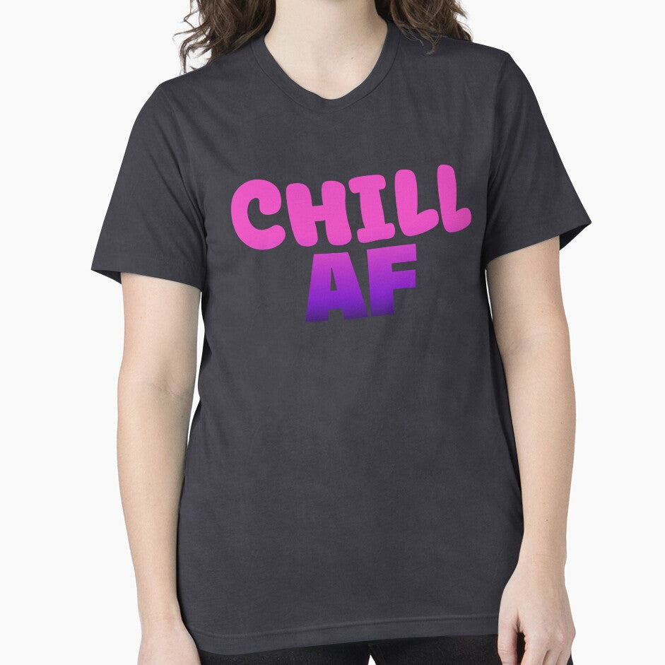 Chill Af in Dark Pink Funny Quotes Typography by Memes N Lore