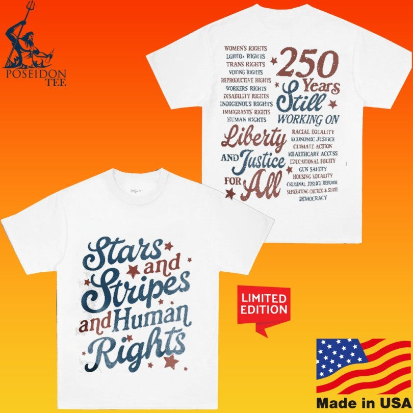 Stars And Stripes And Human Rights Liberty And Justice For All 250 Years Unisex